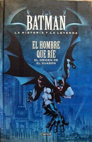 Batman: El Hombre Que Ríe - El Origen del Guasón by Leopoldo Alas, Ed Brubaker, Doug Mahnke