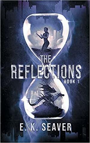 The Reflections by E.K. Seaver