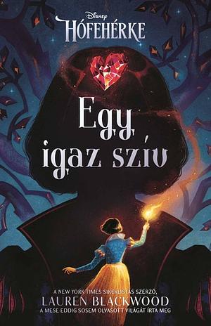 Egy igaz szív by Lauren Blackwood