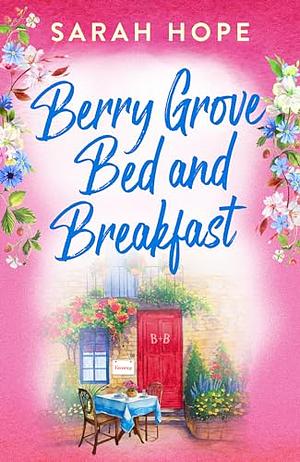 Escape To...Berry Grove Bed & Breakfast by Sarah Hope