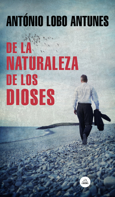 de la Naturaleza de Los Dioses / Of the Nature of the Gods by António Lobo Antunes