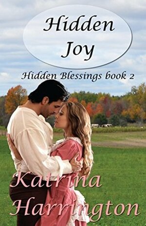 Hidden Joy (Hidden Blessings Book 2) by Katrina Harrington