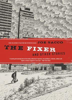 The Fixer and Other Stories by Joe Sacco