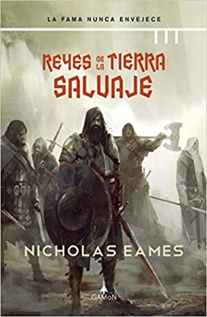 Reyes de la Tierra Salvaje by Nicholas Eames