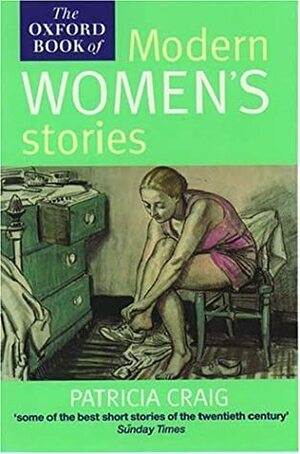 The Oxford Book of Modern Women's Stories by Patricia Craig