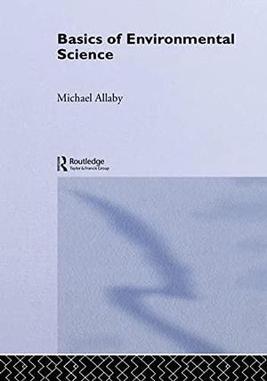 Basics of Environmental Science by Michael Allaby