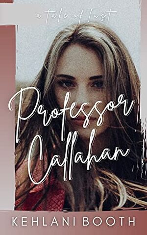 Professor Callahan by Kehlani Booth