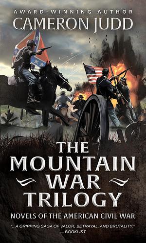 The Mountain War Trilogy: Novels of the American Civil War by Cameron Judd