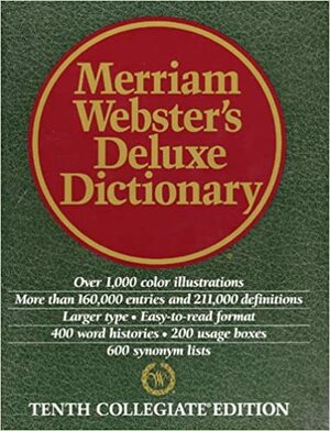 Merriam Webster's Deluxe Dictionary: Tenth Collegiate Edition by Merriam-Webster