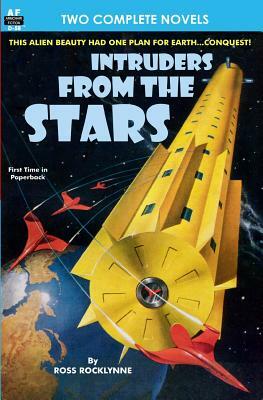 Intruders From the Stars & Flight of the Starling by Chester S. Geier, Ross Rocklynne
