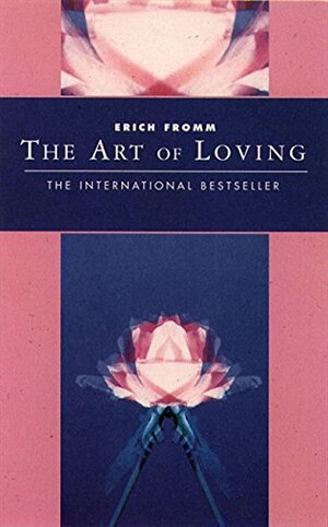 The Art of Loving by Erich Fromm