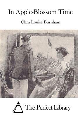 In Apple-Blossom Time by Clara Louise Burnham