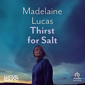 Thirst for Salt by Madelaine Lucas