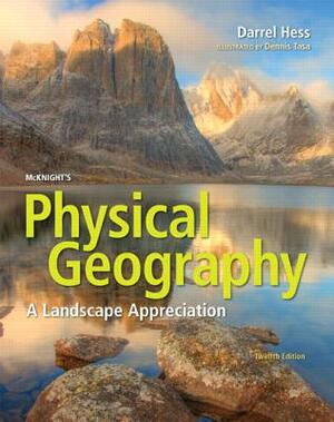 McKnight's Physical Geography: A Landscape Appreciation Plus Mastering Geography with Pearson Etext -- Access Card Package by Dennis Tasa, Darrel Hess