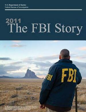 2011 The FBI Story (Color) by U. S. Department of Justice, Federal Bureau of Investigation