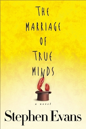 The Marriage of True Minds by Stephen Evans