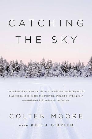 Catching the Sky by Colten Moore