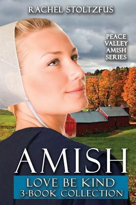 Amish Love Be Kind 3-Book Collection by Rachel Stoltzfus