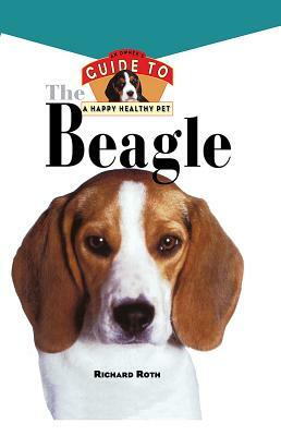 Beagle: An Owner's Guide to a Happy Healthy Pet by Richard Roth