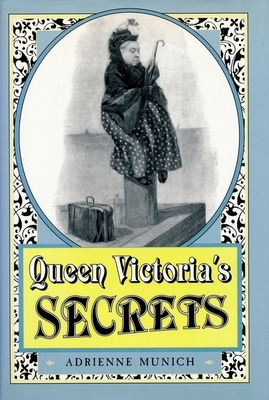 Queen Victoria's Secrets by Adrienne Auslander Munich
