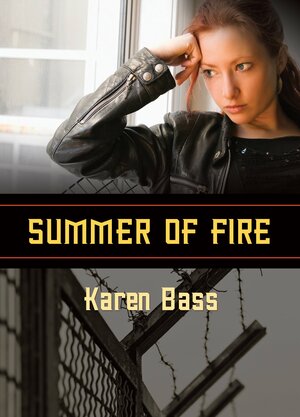 Summer of Fire by Karen Bass