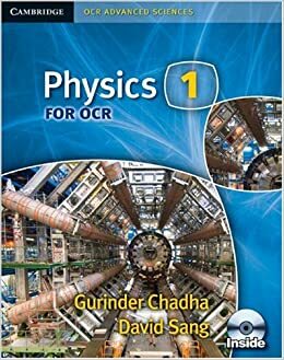 Physics: 1 For Ocr (Cambridge Ocr Advanced Sciences) by David Sang, Gurinder Chadha