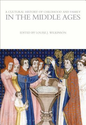 A Cultural History of Childhood and Family in the Middle Ages by 