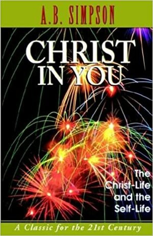 Christ in You by A.B. Simpson