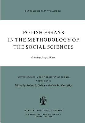 Polish Essays in the Methodology of the Social Sciences by 