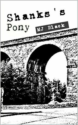Shanks's Pony by M.J. Black