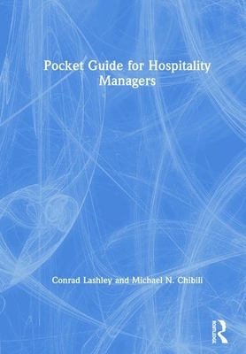 Pocket Guide for Hospitality Managers by Michael N. Chibili, Conrad Lashley