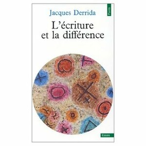 L'ecriture Et La Différence by Jacques Derrida