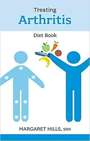 Treating Arthritis Diet Book by Margaret Hills