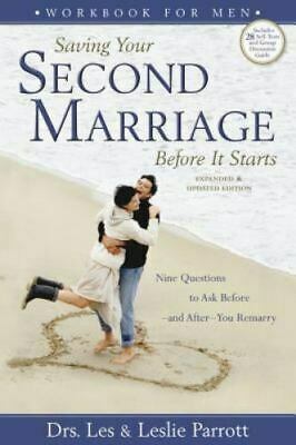 Saving Your Second Marriage Before It Starts: Nine Questions to Ask Before - and After - You Remarry, Workbook for Men by Les Parrott III, Leslie Parrott