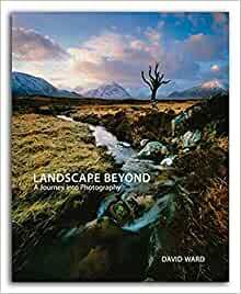 Landscape Beyond: A Journey into Photography by Joe Cornish, David Ward