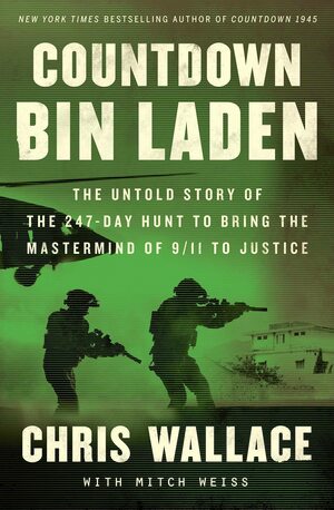 Countdown Bin Laden: The Untold Story of the 247-Day Hunt to Bring the MasterMind of 9/11 to Justice by Mitch Weiss, Chris Wallace