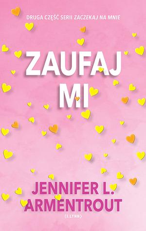 Zaufaj mi by Jennifer L. Armentrout