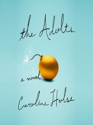 The Adults by Caroline Hulse