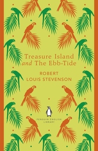 Treasure Island: And, the Ebb-Tide by Robert Louis Stevenson