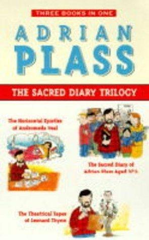 Sacred Diary Trilogy: 'Sacred Diary of Adrian Plass (Age 37 3/4)', 'Horizontal Epistles of Andromeda Veal', 'Theatrical Tapes of Leonard Thynn by Adrian Plass, Adrian Plass