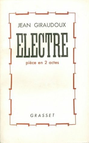 Electre (Littérature Française) by Jean Giraudoux
