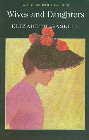 Wives and Daughters by Elizabeth Gaskell