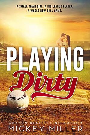 Playing Dirty by Mickey Miller