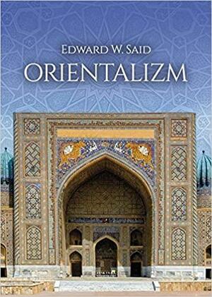 Orientalizm by Edward W. Said