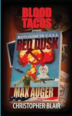 Battleground U.S.S.A.: Red Dusk by Christopher Blair, Max Auger