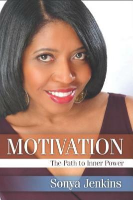 Motivation: The Path to Inner Power by Sonya Jenkins