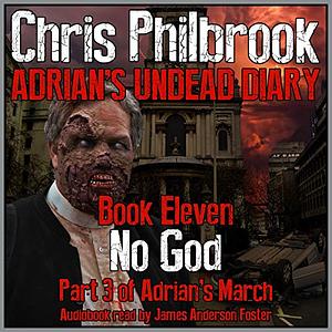 No God: Adrian's March Part Three by Chris Philbrook