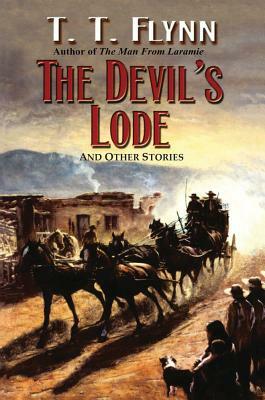 The Devil's Lode by T. T. Flynn