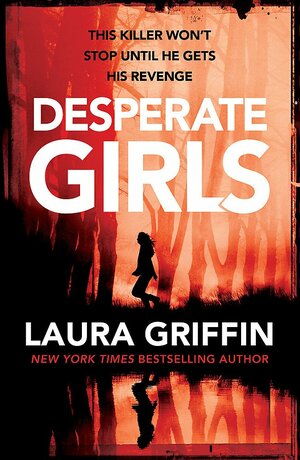 Desperate Girls by Laura Griffin