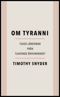 Om tyranni: tjugo lärdomar från tjugonde århundradet by Timothy Snyder